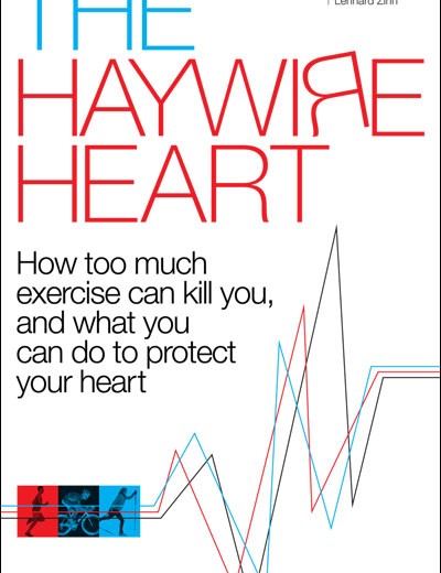 Destiné aux coureurs de plus de 30 ans, The Haywire Heart examine les conditions cardiaques chez les athlètes, y compris les preuves que le fait d'aller trop fort ou trop longtemps peut endommager votre cœur pour toujours